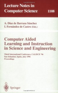 cover of the book Computer Aided Learning and Instruction in Science and Engineering: Third International Conference, CALISCE '96 San Sebastian, Spain, July 29–31, 1996 Proceedings