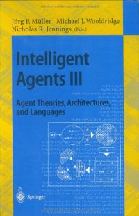 cover of the book Intelligent Agents IV Agent Theories, Architectures, and Languages: 4th International Workshop, ATAL'97 Providence, Rhode Island, USA, July 24–26, 1997 Proceedings