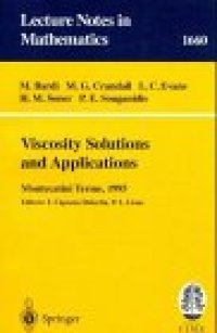 cover of the book Viscosity Solutions and Applications: Lectures given at the 2nd Session of the Centro Internazionale Matematico Estivo (C.I.M.E.) held in Montecatini ... 20, 1995