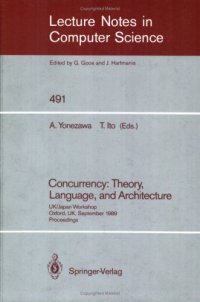 cover of the book Concurrency: Theory, Language, and Architecture: UK/Japan Workshop Oxford, UK, September 25–27, 1989 Proceedings