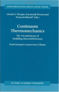 cover of the book Continuum Thermomechanics:: The Art and Science of Modelling Material Behavior A Volume Dedicated to Paul Germain on the Occasion of his 80th Birthday 