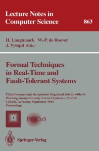 cover of the book Formal Techniques in Real-Time and Fault-Tolerant Systems: Third International Symposium Organized Jointly with the Working Group Provably Correct Systems — ProCoS Lübeck, Germany, September 19–23, 1994 Proceedings