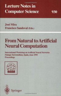 cover of the book From Natural to Artificial Neural Computation: International Workshop on Artificial Neural Networks Malaga-Torremolinos, Spain, June 7–9, 1995 Proceedings