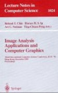 cover of the book Image Analysis Applications and Computer Graphics: Third International Computer Science Conference, ICSC '95 Hong Kong, December 11–13, 1995 Proceedings