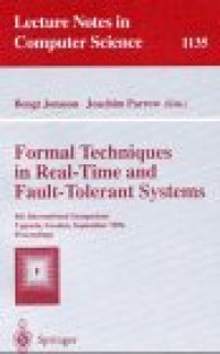 cover of the book Formal Techniques in Real-Time and Fault-Tolerant Systems: 4th International Symposium Uppsala, Sweden, September 9–13, 1996 Proceedings