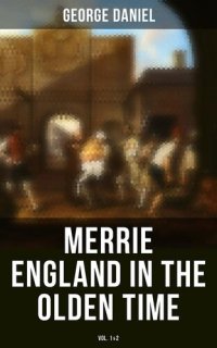 cover of the book Merrie England in the Olden Time (Vol. 12)