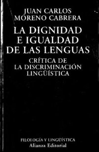 cover of the book La dignidad e igualdad de las lenguas. Crítica de la discriminación lingüística