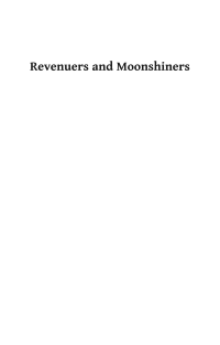 cover of the book Revenuers and Moonshiners: Enforcing Federal Liquor Law in the Mountain South, 1865-1900