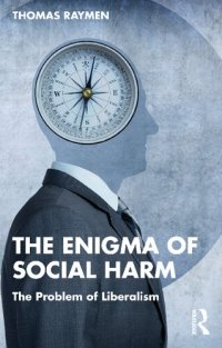 cover of the book The Enigma of Social Harm: The Problem of Liberalism