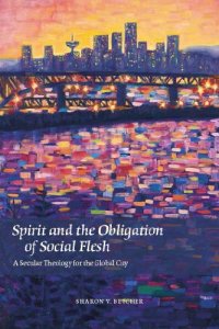 cover of the book Spirit and the Obligation of Social Flesh: A Secular Theology for the Global City