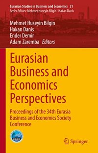 cover of the book Eurasian Business and Economics Perspectives: Proceedings of the 34th Eurasia Business and Economics Society Conference