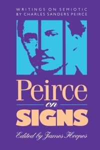 cover of the book Peirce on Signs: Writings on Semiotic by Charles Sanders Peirce