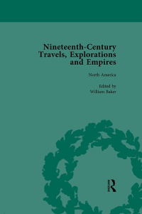 cover of the book Nineteenth-Century Travels, Explorations and Empires, Part I Vol 2: Writings from the Era of Imperial Consolidation, 1835-1910