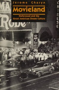 cover of the book Movieland: Hollywood and the Great American Dream Cutlure