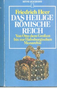 cover of the book Das Heilige Römische Reich: von Otto dem Großen bis zur Habsburgischen Monarchie