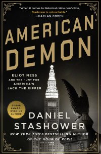 cover of the book American Demon: Eliot Ness and the Hunt for America's Jack the Ripper