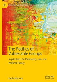 cover of the book The Politics of Vulnerable Groups: Implications for Philosophy, Law, and Political Theory