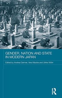 cover of the book Gender, Nation and State in Modern Japan (ASAA Women in Asia Series)