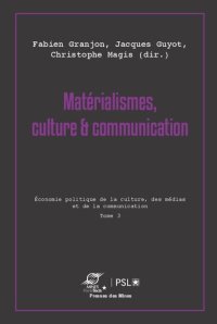 cover of the book Matérialismes, culture et communication. Économie politique de la culture, des médias et de la communication