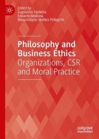 cover of the book Philosophy and Business Ethics: Organizations, CSR and Moral Practice