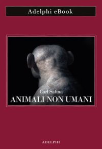 cover of the book Animali non umani. Famiglia, bellezza e pace nelle culture animali