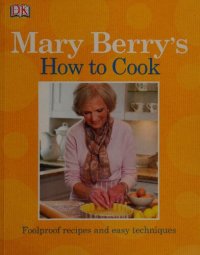 cover of the book Mary Berry's How to Cook