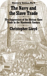 cover of the book The Navy and the Slave Trade: The Suppression of the African Slave Trade in the Nineteenth Century