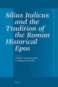 cover of the book Silius Italicus and the Tradition of the Roman Historical Epos