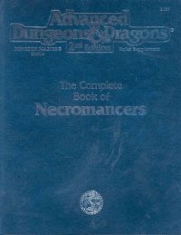 cover of the book The Complete Book of Necromancers (Advanced Dungeons & Dragons, 2nd Edition, Dungeon Master Guide Rules Supplement)