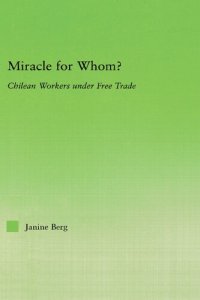 cover of the book Miracle for whom? Chilean workers under free trade