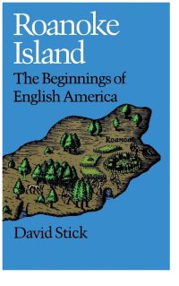 cover of the book Roanoke Island: The Beginnings of English America