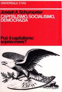 cover of the book Capitalismo, socialismo, democrazia. Può il capitalismo sopravvivere?