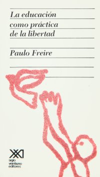 cover of the book La educacion como practica de la libertad (Spanish Edition)