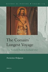 cover of the book The Corsairs Longest Voyage: The Turkish Raid in Iceland 1627