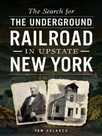 cover of the book The Search for the Underground Railroad in Upstate New York