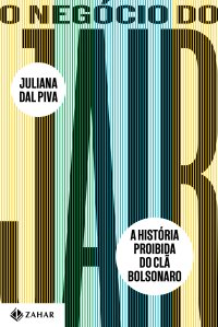 cover of the book O Negócio do Jair: A história proibida do clã Bolsonaro