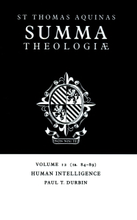 cover of the book Summa Theologiae: Volume 12, Human Intelligence: 1a. 84-89