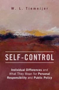 cover of the book Self-Control Individual Differences and What They Mean for Personal Responsibility and Public Policy