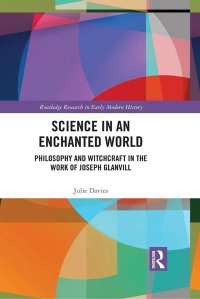 cover of the book Science in an Enchanted World: Philosophy and Witchcraft in the Work of Joseph Glanvill