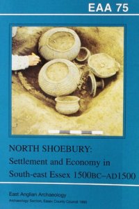 cover of the book Excavations at North Shoebury: Settlement and Economy in South-East Essex 1500 BC - AD 1500