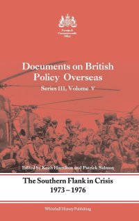 cover of the book The Documents on British Policy Overseas: The Southern Flank in Crisis, 1973–1976 (Whitehall Histories)