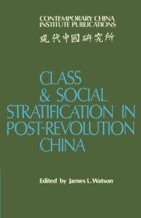 cover of the book Class and Social Stratification in Post-Revolution China (Contemporary China Institute Publications)