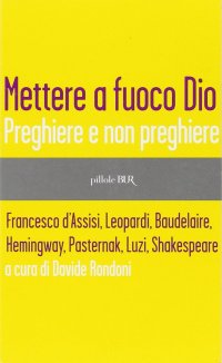 cover of the book Mettere a fuoco Dio. Preghiere e non preghiere