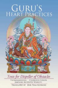 cover of the book Guru's Heart Practices: Texts for Dispeller of Obstacles