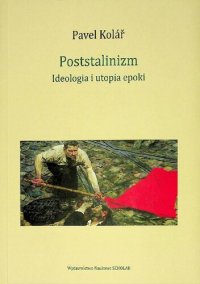 cover of the book Poststalinizm. Ideologia i utopia epoki