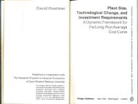 cover of the book Plant size, technological change, and investment requirements : a dynamic framework for the long-run average cost curve