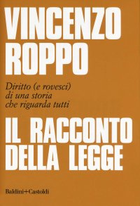 cover of the book Il racconto della legge. Diritto (e rovesci) di una storia che riguarda tutti