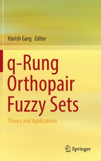 cover of the book q-Rung Orthopair Fuzzy Sets: Theory and Applications