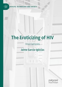 cover of the book The Eroticizing of HIV: Viral Fantasies