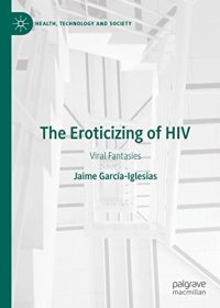 cover of the book The Eroticizing of HIV: Viral Fantasies